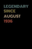 Legendary Since August 1936 - Birthday Gift For 83 Year Old Men and Women Born in August 1936 Blank Lined Retro Journal Notebook, Diary, Vintage Planner