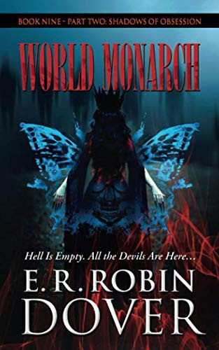 World Monarch: Book Nine - Part Two: Shadows Of Obsession