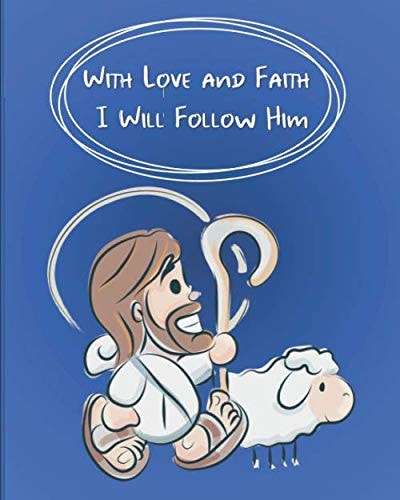 With Love and Faith I Will Follow Him Doodle and Notes Journal