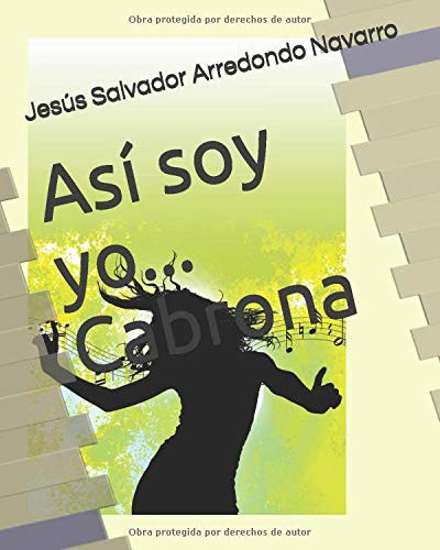 Así soy yo... Cabrona (Spanish Edition)
