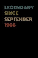 Legendary Since September 1966 - Birthday Gift For 53 Year Old Men and Women Born in 1966 Blank Lined Retro Journal Notebook, Diary, Vintage Planner