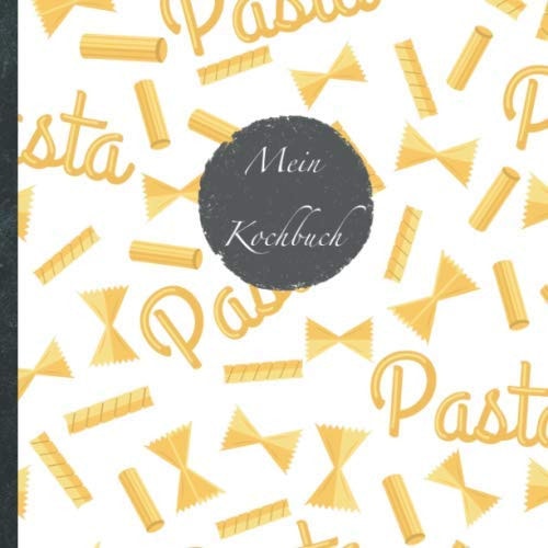 Mein Kochbuch Blanko Rezeptbuch Zum Selberschreiben * Platz Für 100 Rezepte * Mit Register * Design ,,DIY Pasta * Praktisches 21 X 21 Cm Soft Cover * Für Anfänger und Profis * Vegetarisch, Vegan Oder Zum Grillen * Do It Yourself!