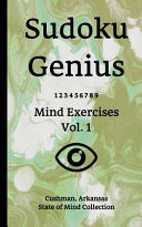 Sudoku Genius Mind Exercises Volume 1 Cushman, Arkansas State of Mind Collection