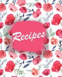 Recipe Book Amazing Recipe Notebook Journal for Adult Great Gift for Mom to Write in Everyday Or Weekly Special Recipes and Notes, Gift Cooking Book for Cook Lovers Chef