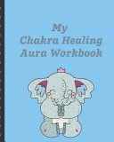 My Chakra Aura Healing Workbook Energy Healers - Reiki Practitioners - Divine - Body Vibrations - Healing Hands - Color - Chakra - Outline Body Aura - Grounding - Magical - Vibe Scale
