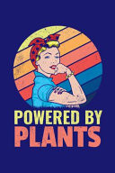 Powered by Plants Vegan Journal, Vegetarian Notebook, Veggies Note-Taking Planner Book, Animals Vegan Quote Activist Gifts