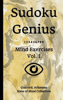 Sudoku Genius Mind Exercises Volume 1 Concord, Arkansas State of Mind Collection