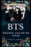 BTS Snarky Coloring Book A Seven-Member South Korean Boy Band