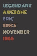 Legendary Awesome Epic Since November 1966 - Birthday Gift For 53 Year Old Men and Women Born in 1966 Blank Lined Retro Journal Notebook, Diary, Vintage Planner