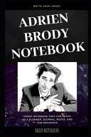 Adrien Brody Notebook Great Notebook for School Or As a Diary, Lined with More Than 100 Pages. Notebook That Can Serve As a Planner, Journal, Notes and for Drawings
