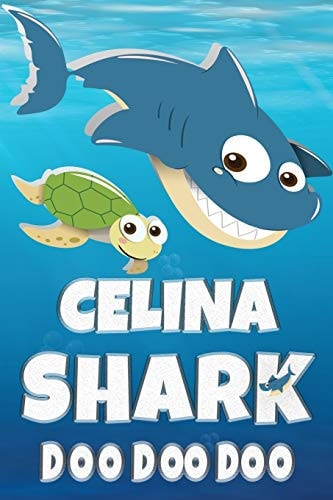 Celina Shark Doo Doo Doo Celina Name Notebook Journal for Drawing Or Sketching Writing Taking Notes, Custom Gift for Celina