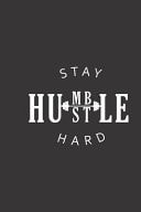 Stay Humble Hustle Hard Small Lined Weightlifting Fitness Quotes Notebook / Travel Journal to Write in (6'' X 9'') 120 Pages