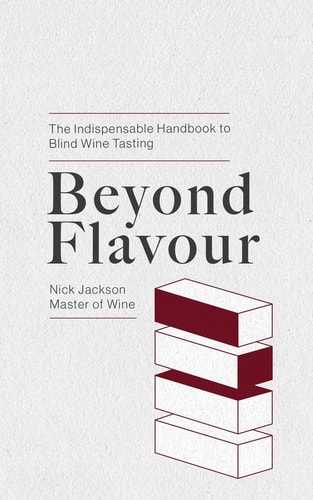 Beyond Flavour The Indispensable Handbook to Blind Wine Tasting