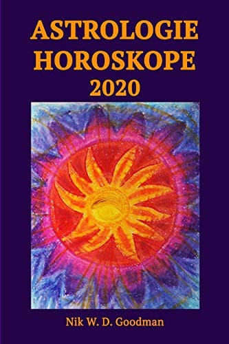 Astrologie Horoskope 2020 Was Sagen Ihnen Die Sterne über Ihr Liebesleben? Wie Werden Sie Sich Beruflich und Persönlich Weiterentwickeln? Wie Wird Ihre Finanzielle Situation Sein? Auf Was Müssen Sie Sich 2020 Einstellen?