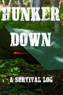 Hunker Down a Survival Log Gift Notebook - Journal for Campers, Hikers, Survivalist, Prepper, Hiking, Hunting Or Bushcraft Person - This Is the Perfect Gift for Your Son, Daughter, Mom, Dad, Grandma, Grandpa and Any Other Family Member. V4