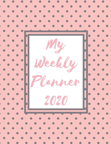 My Weekly Planner 2020: 2020 Year At A Glance Two Page Monthly Spreads Two Page Weekly Spreads with Horizontal View Mauve polka dots on pink background (Floral Polka Dots Horizontal Weekly Planning)