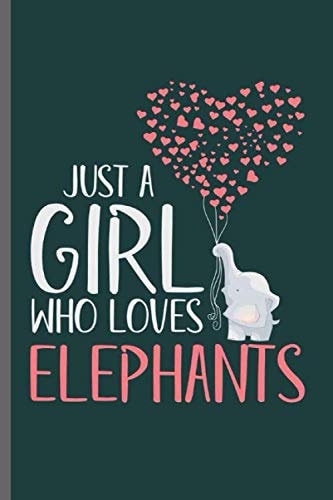 Just a Girl who loves Elephants: Cool Animated Design Elephant lover Notebook Composition Book Novelty Write In Ideas Blank Journal Gift (6"x9") Dot Grid Notebook to write in