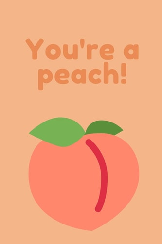 You're a Peach! - Notebook Peach Notebook, Peach Gifts for Men and Women - Lined Notebook/journal/logbook