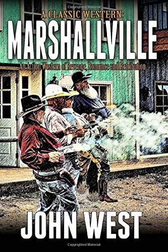 A Classic Western: Marshallville: A Western Of Action, Romance and Revenge (A Marshallville Western)