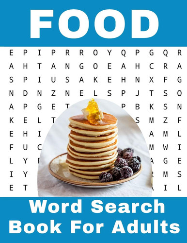 Food Word Search Book For Adults 116 Large Print Foodies Puzzles With Solutions