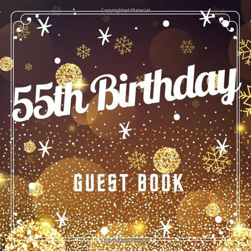 55th Birthday Guest Book Christmas Golden Glitter Idea Title and Welcome Page Space for a Photo Wishes and Messages Notes and Photos Gift Log 8. 5 X 8. 5 (21,6 X 21,6 Cm) 120 Pages Cream Paper Glossy Cover