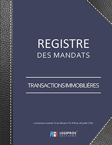 Registre des Mandats Conforme à l'article 72 du Décret n° 72-678 Registre des mandats immobilier - Transactions 103 pages format large 21,59cm x 27,94cm broché fond bleu foncé renfort couverture imitation cuir noir