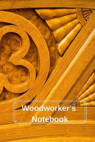 Woodworker's Notebook Workshop Journal Notebook Gift for Woodworkers, Carpenters, and Cabinetmakers. 6 X 9 , 122 Page Blank Lined Planner