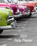 2020 Daily Planner Classic Cars; January 1, 2020 - December 31, 2020; 8 X 10