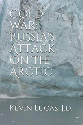 Cold War: Russia's Attack on the Arctic