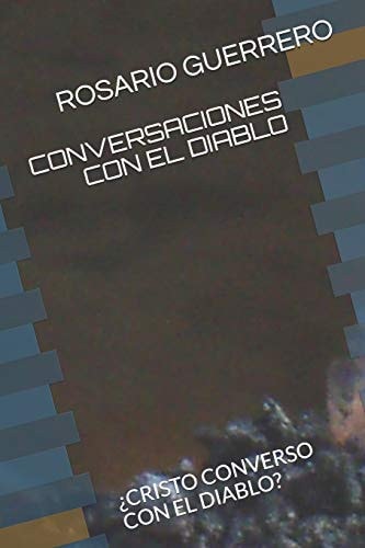 Conversaciones Con El Diablo ¿Cristo Converso Con El Diablo?