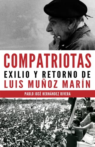 Compatriotas exilio y retorno de Luis Muñoz Marín