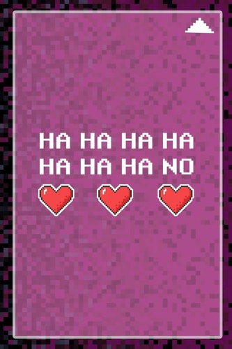 Ha Ha Ha Ha Ha Ha Ha No All Purpose 6x9 Blank Lined Notebook Journal Way Better Than a Card Trendy Unique Gift Black and Pink Pixels 8Bit