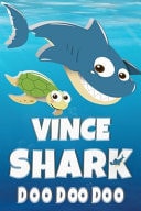 Vince Vince Shark Doo Doo Doo Notebook Journal for Drawing Or Sketching Writing Taking Notes, Custom Gift with the Boys Name Vince