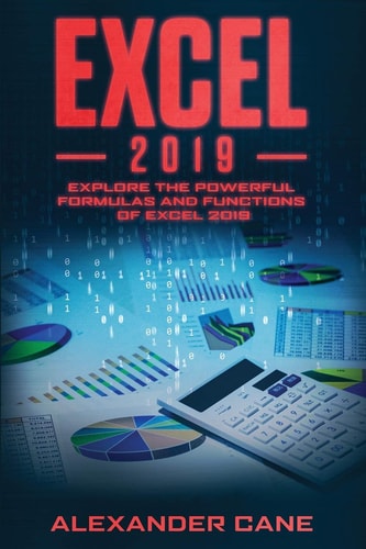 Excel 2019: Explore the Powerful Formulas and Functions of Excel 2019