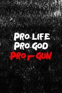 Pro-Life Pro-God Pro-Gun All Purpose 6x9 Blank Lined Notebook Journal Way Better Than a Card Trendy Unique Gift Black Texture Guns