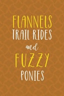 Flannels Trail Rides and Fuzzy Ponies Notebook Journal Composition Blank Lined Diary Notepad 120 Pages Paperback Orange Texture Fuzzy