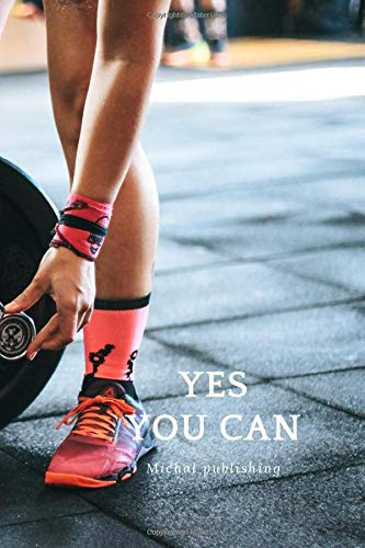Yes You Can: Motivational Notebook, Journal, Diary (110 Pages, Blank, 6 x 9) (Inspirational Notebooks)