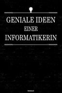 Geniale Ideen Einer Informatikerin Notizbuch Informatikerin Journal DIN A5 Liniert 120 Seiten Geschenk
