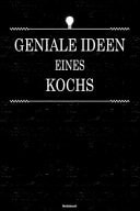 Geniale Ideen Eines Kochs Notizbuch Koch Journal DIN A5 Liniert 120 Seiten Geschenk