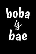 Boba Is Bae Journal / Notebook / Diary Gift - 6 X9 - 120 Pages - White Lined Paper - Matte Cover