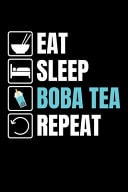 Eat Sleep Boba Tea Repeat Journal / Notebook / Diary Gift - 6 X9 - 120 Pages - White Lined Paper - Matte Cover