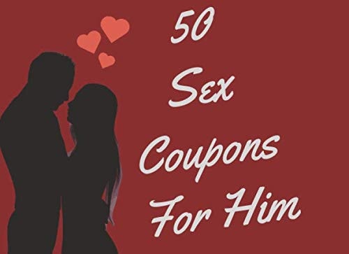 50 Sex Coupons for Him Sex Vouchers for Couples Spice Up Your Marriage Life and Explore Your Boundaries Perfect Gift for Christmas, Anniversary, Birthday