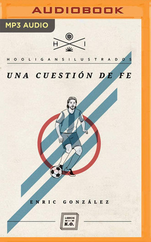 Una cuestion de fe (Narración en Castellano) (Hooligans Ilustrados) (Spanish Edition)