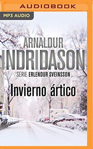Invierno ártico (Narración en Castellano) (Erlendur Sveinsson, 7) (Spanish Edition)