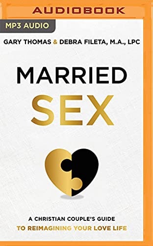 Married Sex: A Christian Couple's Guide to Reimagining Your Love Life