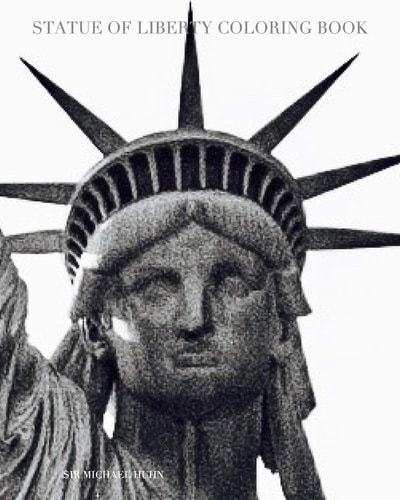 NYC Liberty Mega Coloring Book Sir Michael Limited Edition New York City Statue of Liberty Mega Coloring Book Sir Michael
