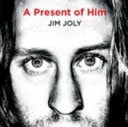 A Present of Him