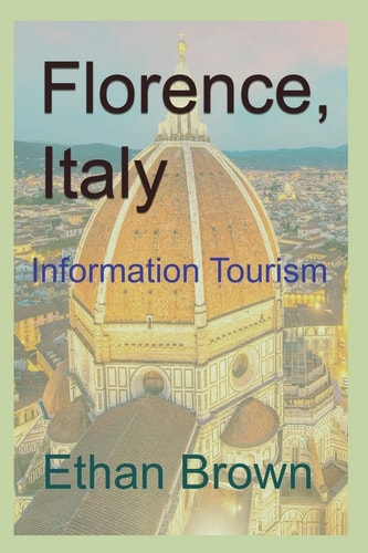 Florence, Italy Information Tourism