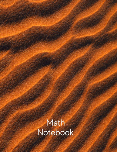 Math Notebook: 120 pages, math notebook, quad ruled workbook, 8.5 x 11 inch large soft cover journal, 4 squares per inch suited for kids and students