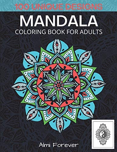 Mandala Coloring Book for Adults Amazing Mandala Coloring Book 100 Mandalas Coloring Pages Stress Relieving for Adults Relaxation, Page Size 8,5x11
